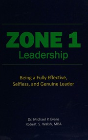 Zone 1 Leadership Being A Fully Effective Selfless And Genuine Leader Evans