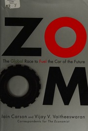 Zoom The Global Race To Fuel The Car Of The Future 1st Ed Carson