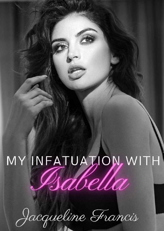 My Infatuation With Isabella Second Chances Book 3 Jacqueline Francis