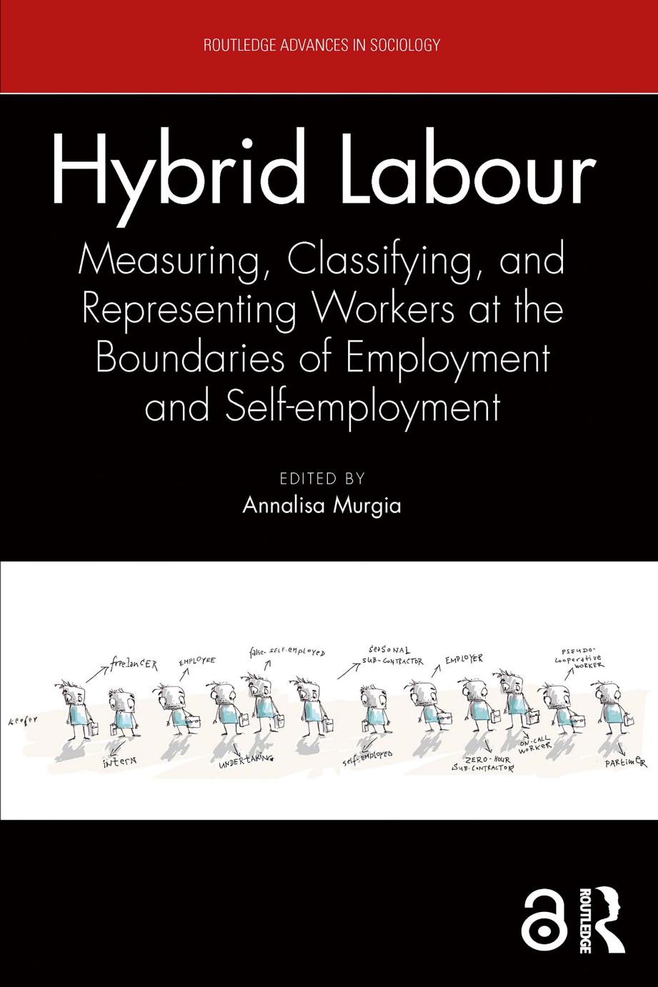 Hybrid Labour Measuring Classifying And Representing Workers At The Boundaries Of Employment And Selfemployment 1st Edition Annalisa Murgia