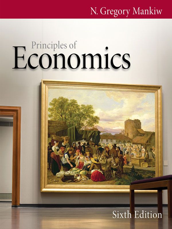 Principles Of Economics 6th Edition N Gregory Mankiw Mankiw