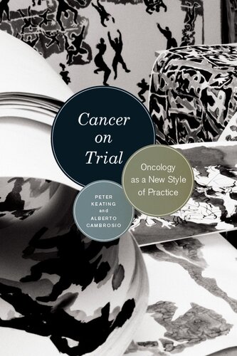Cancer On Trial Oncology As A New Style Of Practice Peter Keating Alberto Cambrosio