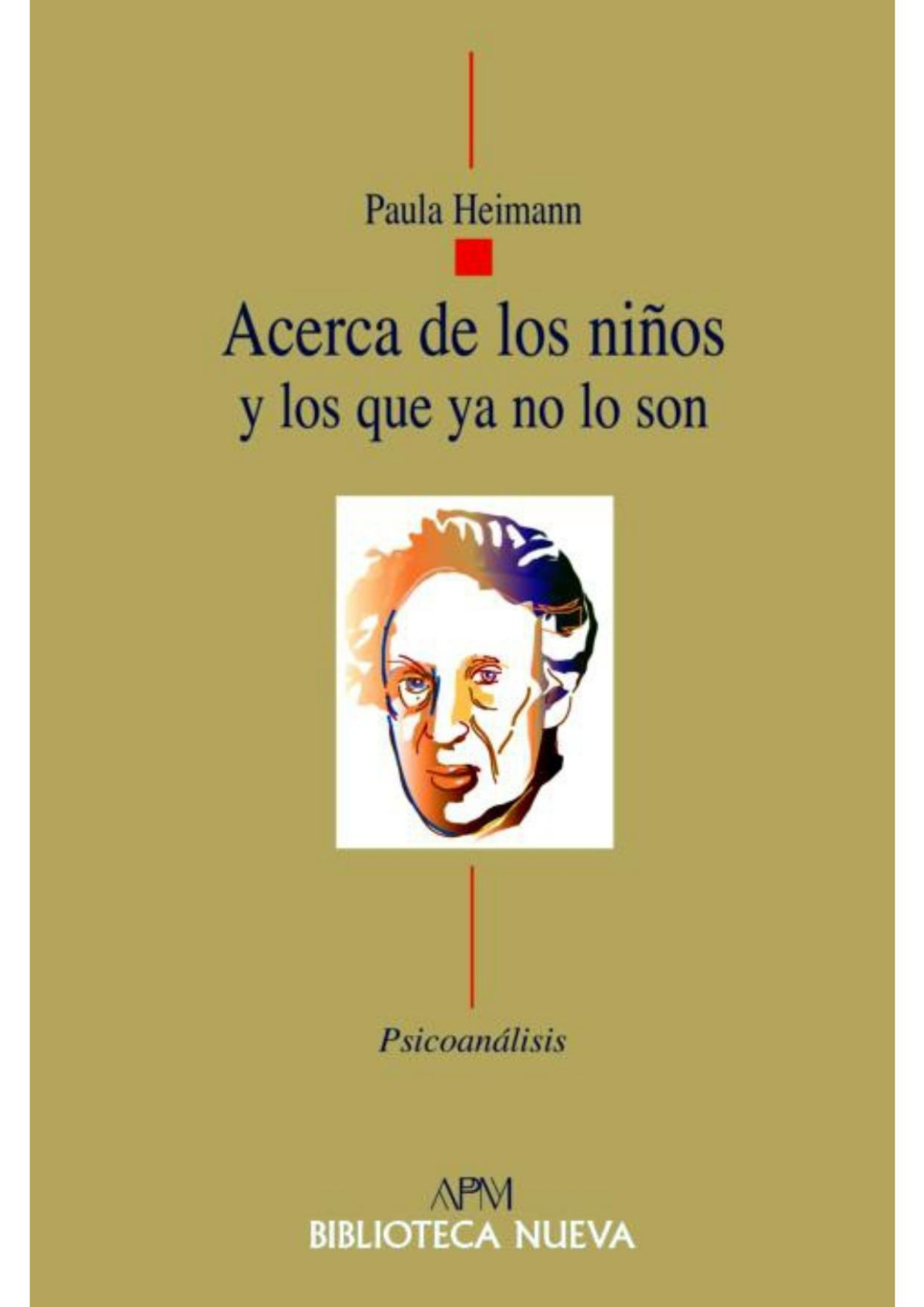 Acerca De Los Ninos Y Los Que Ya No Lo Son Psicoanlisisapm Spanish Edition Paula Heimann Heimann