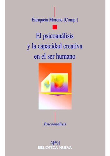 El Psicoanlisis Y La Capacidad Creativa En El Ser Humano Enriqueta Moreno