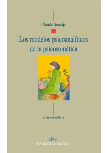 Modelos Psicoanaliticos De La Psicosomatica Claude Smadja