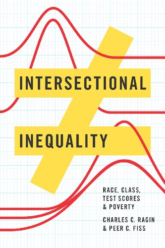 Intersectional Inequality Race Class Test Scores And Poverty Charles C Ragin Peer C Fiss