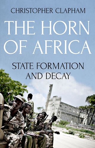 The Horn Of Africa State Formation And Decay Christopher Clapham
