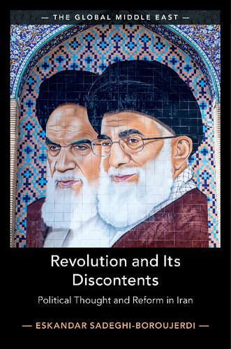 Revolution And Its Discontents Political Thought And Reform In Iran Eskandar Sadeghiboroujerdi
