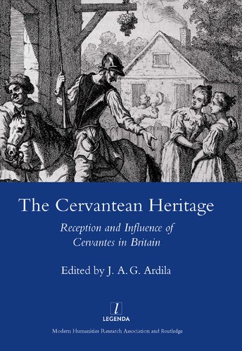 The Cervantean Heritage Reception And Influence Of Cervantes In Britain 1 J A Garrido Ardila