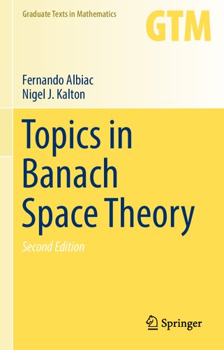 Topics In Banach Space Theory 2nd Edition Fernando Albiac Nigel J Kalton