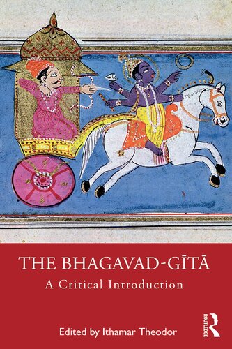 The Bhagavadgt A Critical Introduction 1 Ithamar Theodor Editor