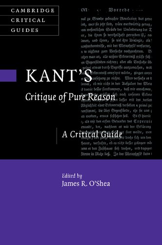 Kants Critique Of Pure Reason A Critical Guide James R Oshea Editor