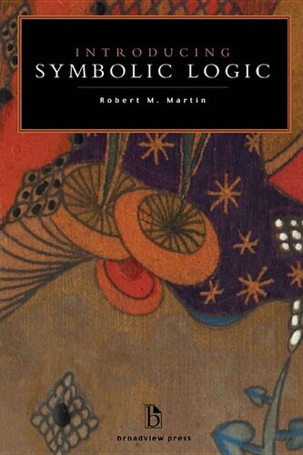 Introducing Symbolic Logic Robert M Martin