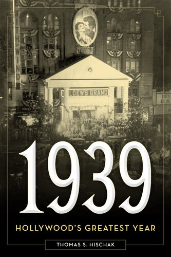 1939 Hollywoods Greatest Year Thomas S Hischak