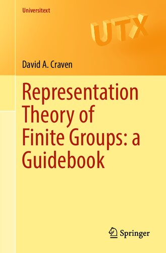 Representation Theory Of Finite Groups A Guidebook 1st Edition David A Craven