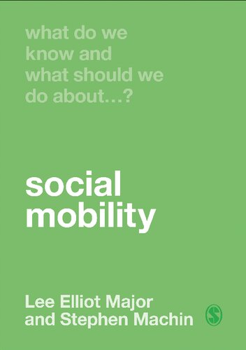 What Do We Know And What Should We Do About Social Mobility 1 Lee Elliot Major
