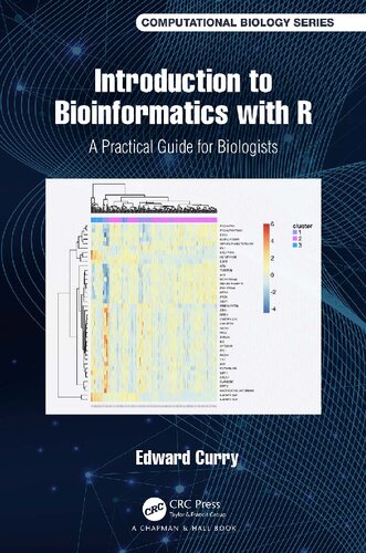 Introduction To Bioinformatics With R A Practical Guide For Biologists Chapman Hallcrc Computational Biology Series 1st Edition Edward Curry