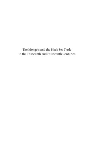 The Mongols And The Black Sea Trade In The Thirteenth And Fourteenth Centuries Virgil Ciocltan