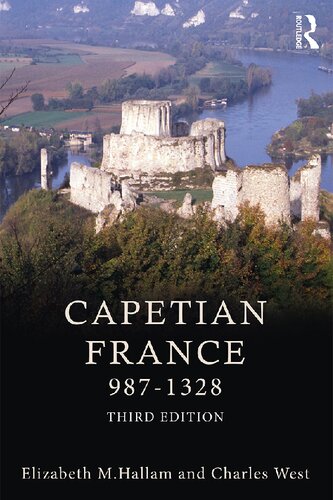 Capetian France 9871328 3rd Edition Elizabeth M Hallam Charles West