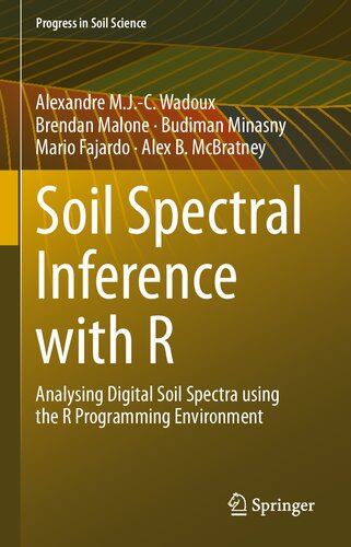 Soil Spectral Inference With R Analysing Digital Soil Spectra Alexandre M J C Wadoux Brendan Malone Budiman Minasny Mario Fajardo Alex B Mcbratney