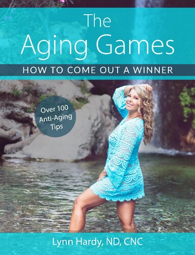 The Aging Games How To Come Out A Winner Hardy Lynn