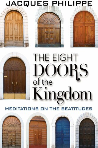 The Eight Doors Of The Kingdom Meditations On The Beatitudes Philippe