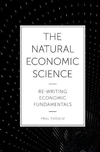 The Natural Economic Science Rewriting Economic Fundamentals Paul Fudulu