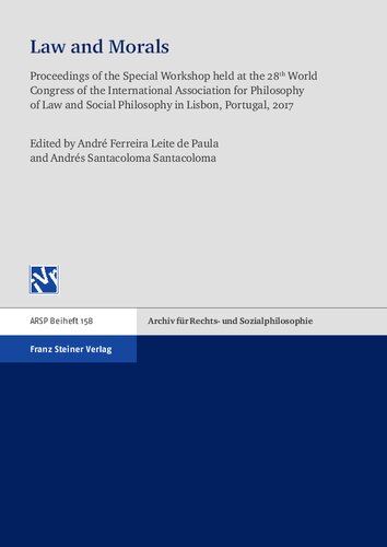 Law And Morals Proceedings Of The Special Workshop Held At The 28th World Congress Of The International Association For Philosophy Of Law And Social Philosophy In Lisbon Portugal 2017 Andr Ferreira Leite De Paula Andrs Santacoloma Santacoloma