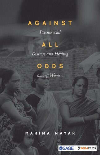 Against All Odds Psychosocial Distress And Healing Among Women Mahima Nayar