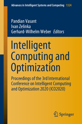 Intelligent Computing And Optimization Proceedings Of The 3rd International Conference On Intelligent Computing And Optimization 2020 Ico 2020 Pandian Vasant Ivan Zelinka Gerhardwilhelm Weber