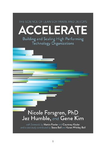 Accelerate The Science Of Lean Software And Devops Building And Scaling High Performing Technology Organizations First Edition Forsgren