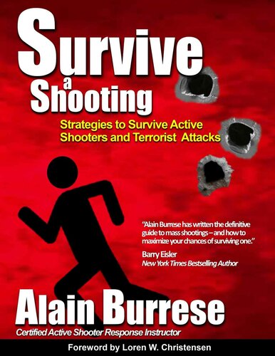 Survive A Shooting Strategies To Survive Active Shooters And Terrorist Attacks Alain Burrese