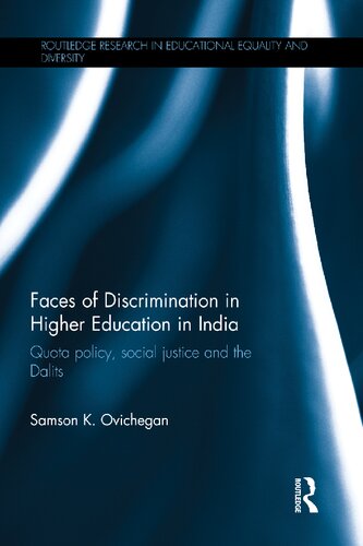Faces Of Discrimination In Higher Education In India Quota Policy Social Justice And The Dalits Samson K Ovichegan