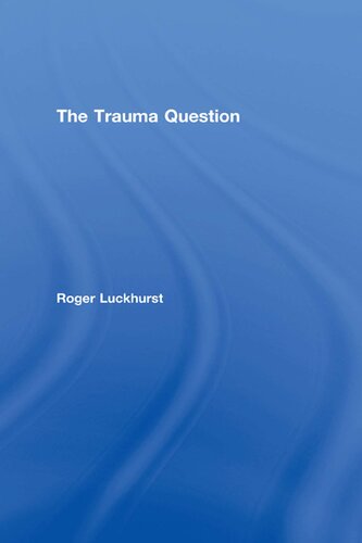 The Trauma Question Roger Luckhurst