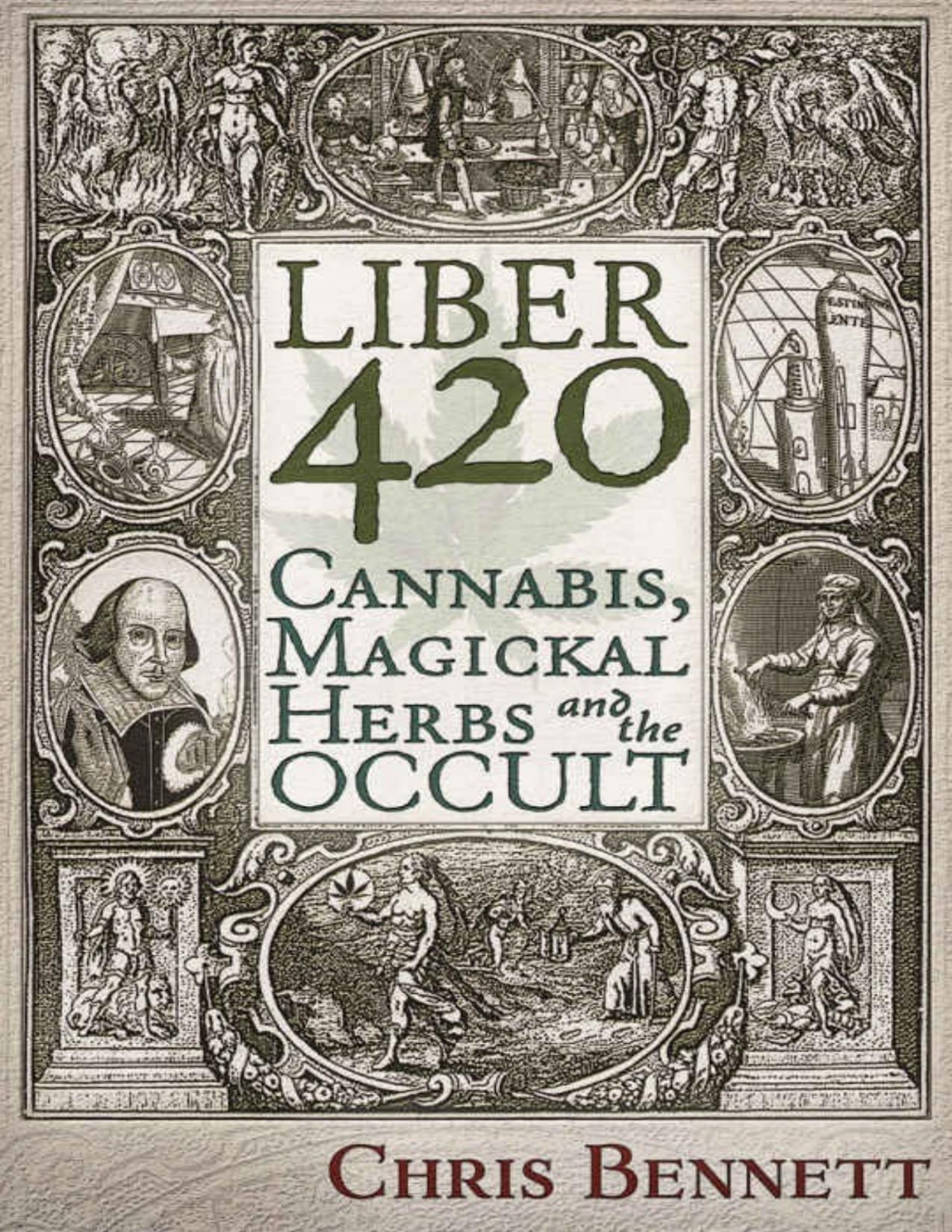 Liber 420 Cannabis Magickal Herbs And The Occult Chris Bennett Bennett