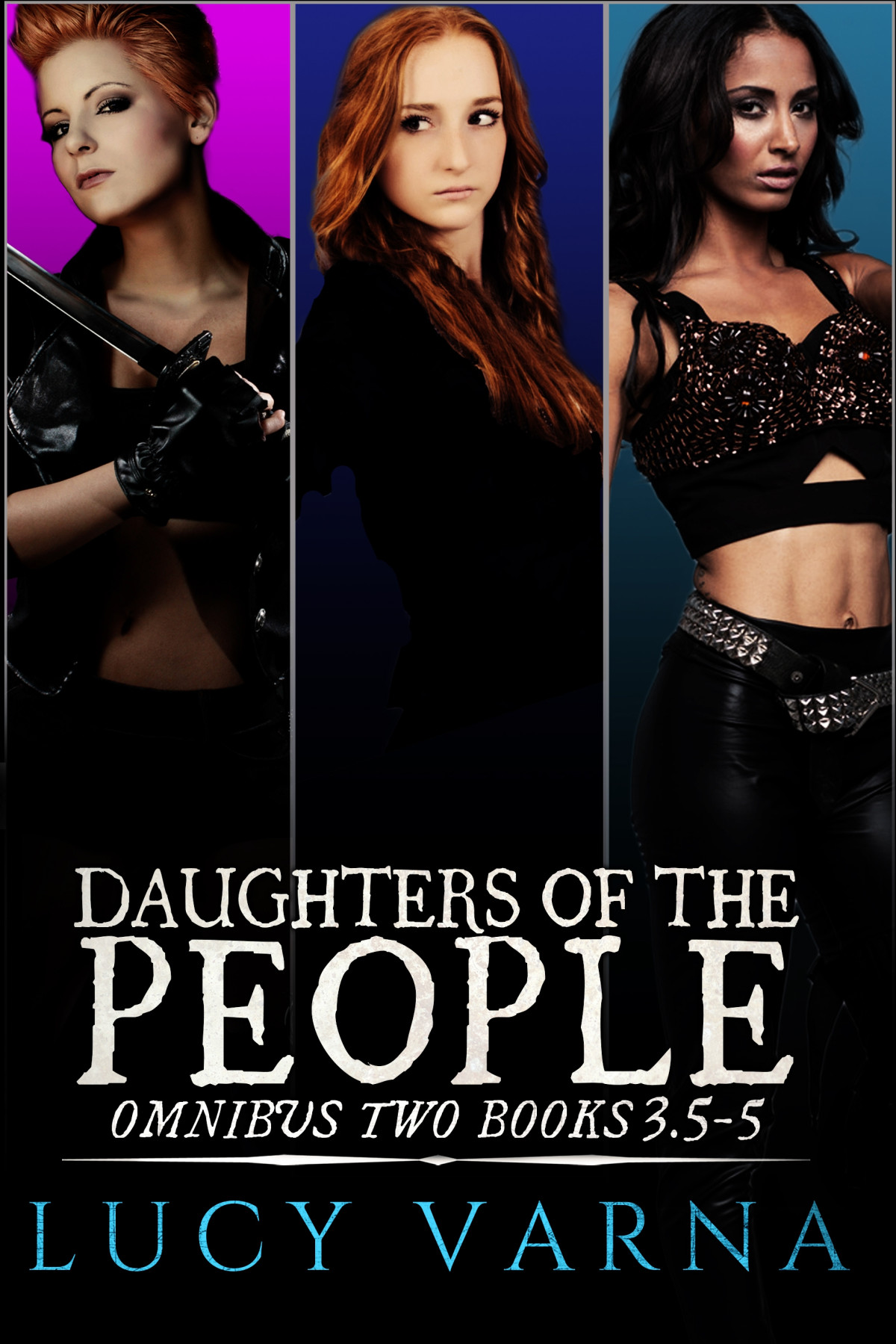 Daughters Of The People Omnibus Two Books 35 4 And 5 Lucy Varna