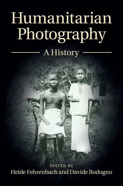 Humanitarian Photography A History Human Rights In History Unknown