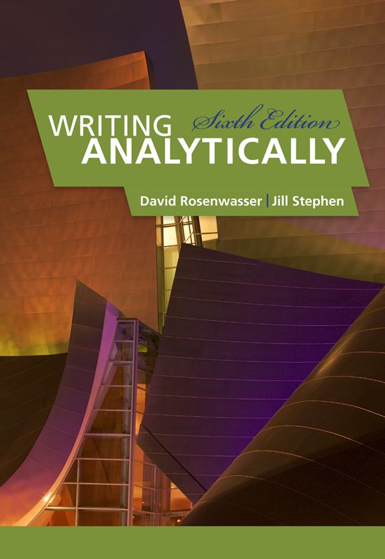 Writing Analytically 6th Edition David Rosenwasser Jill Stephen Rosenwasser