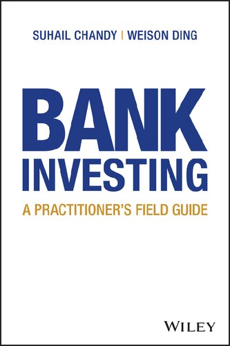 Bank Investing A Practitioners Field Guide Suhail Chandy And Weison Ding