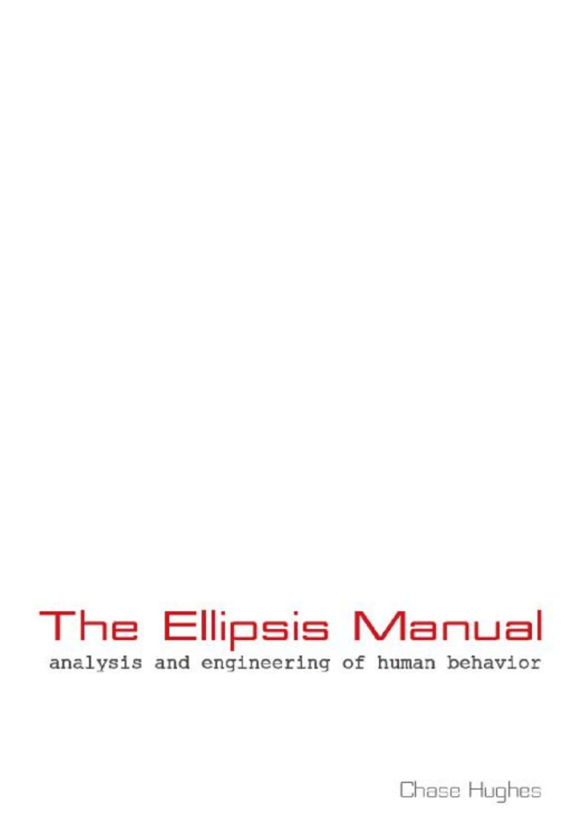 The Ellipsis Manual Analysis And Engineering Of Human Behavior Chase Hughes