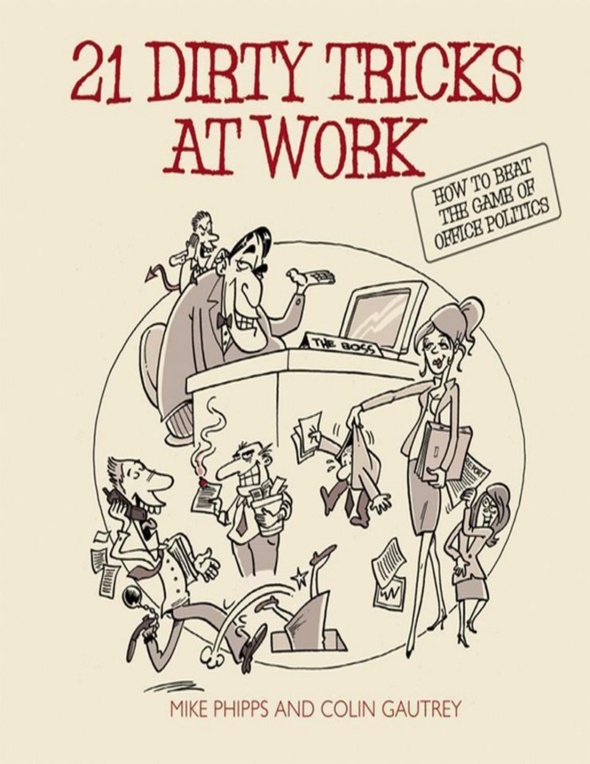 21 Dirty Tricks At Work How To Beat The Game Of Office Politics Phipps