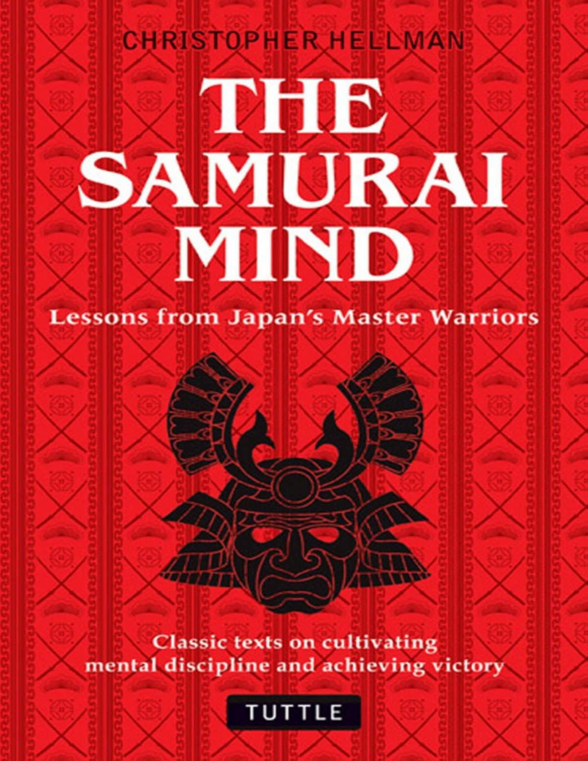 The Samurai Mind Christopher Hellman