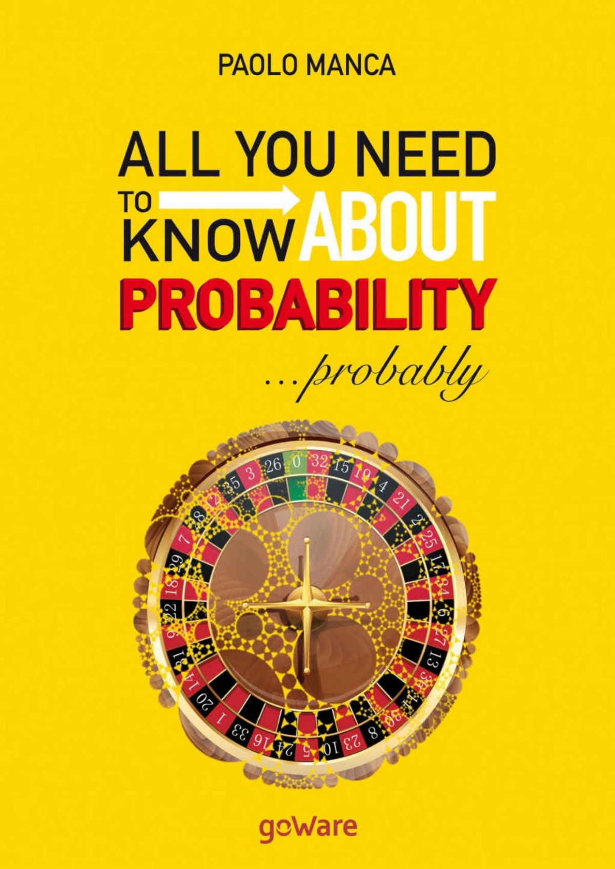All You Need To Know About Probability Probably Paolo Manca Manca