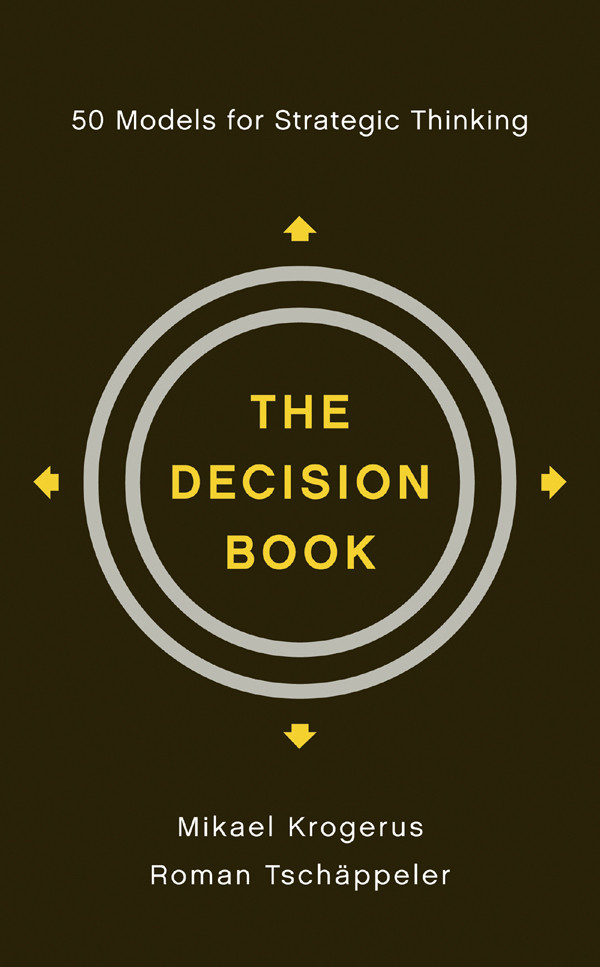 The Decision Book 50 Models For Strategic Thinking 1st Edition Mikael Krogerus