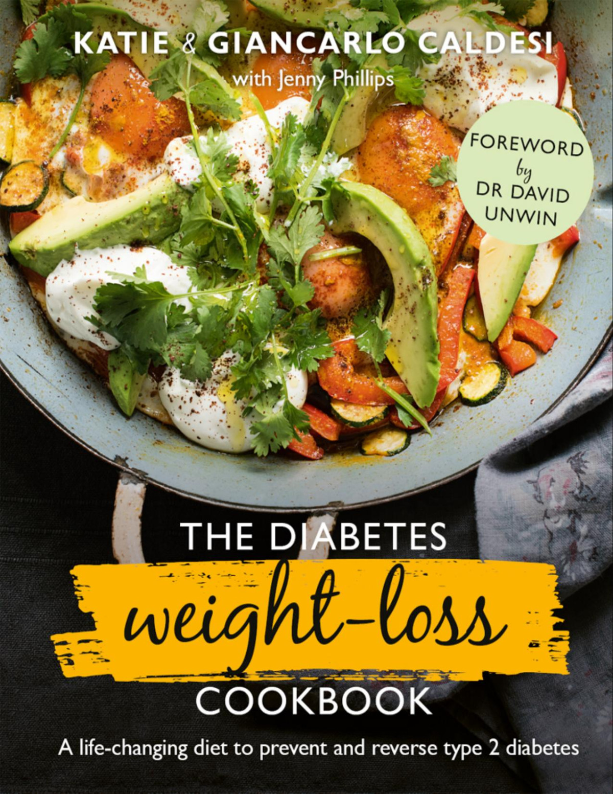 The Diabetes Weightloss Cookbook A Lifechanging Diet To Prevent And Reverse Type 2 Diabetes Katie Caldesi