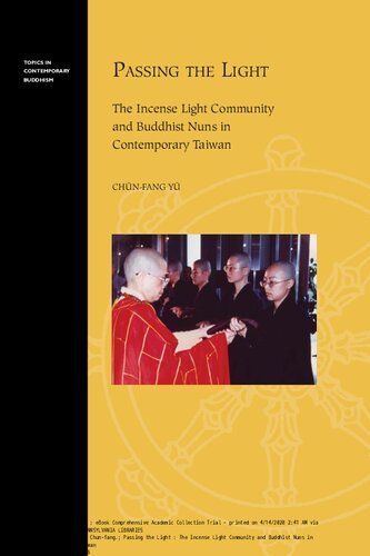 Passing The Light The Incense Light Community And Buddhist Nuns In Contemporary Taiwan Chunfang Yu