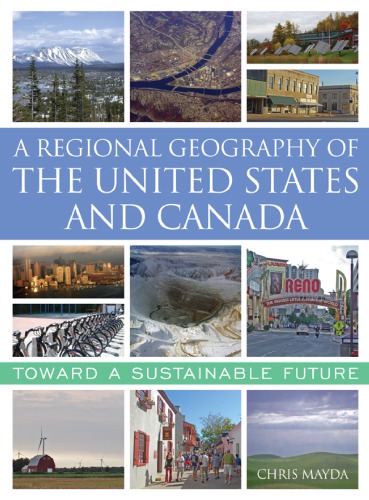 A Regional Geography Of The United States And Canada Toward A Sustainable Future 1st Edition Chris Mayda