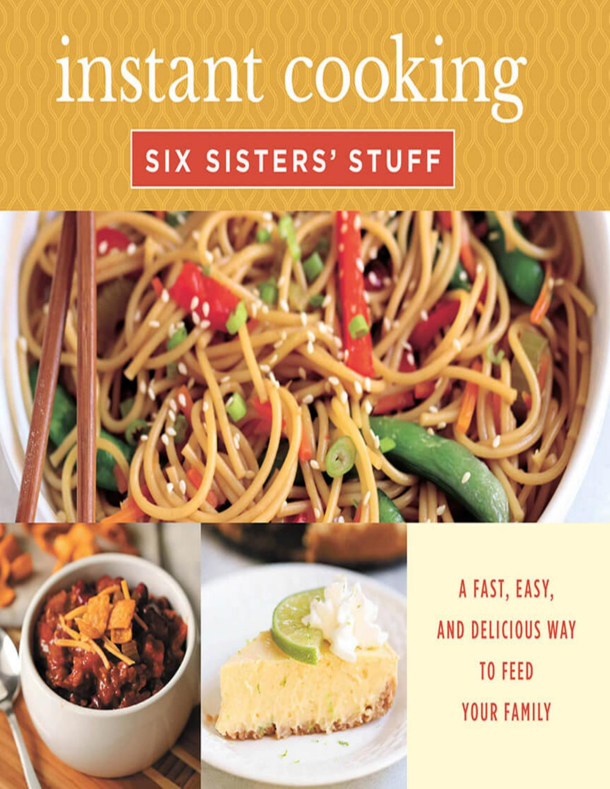 Instant Cooking With Six Sisters Stuff A Fast Easy And Delicious Way To Feed Your Family Six Sisters Stuff