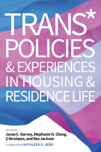 Trans Policies Experiences In Housing Residence Life Jason C Garvey Stephanie H Chang Z Nicolazzo Rex Jackson Kathleen G Kerr