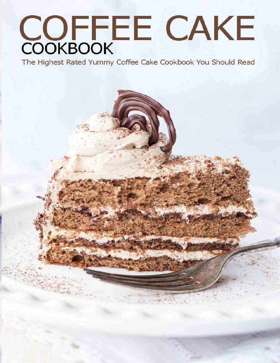 Coffee Cake Cookbook The Highest Rated Yummy Coffee Cake Cookbook You Should Read Shannon Grant